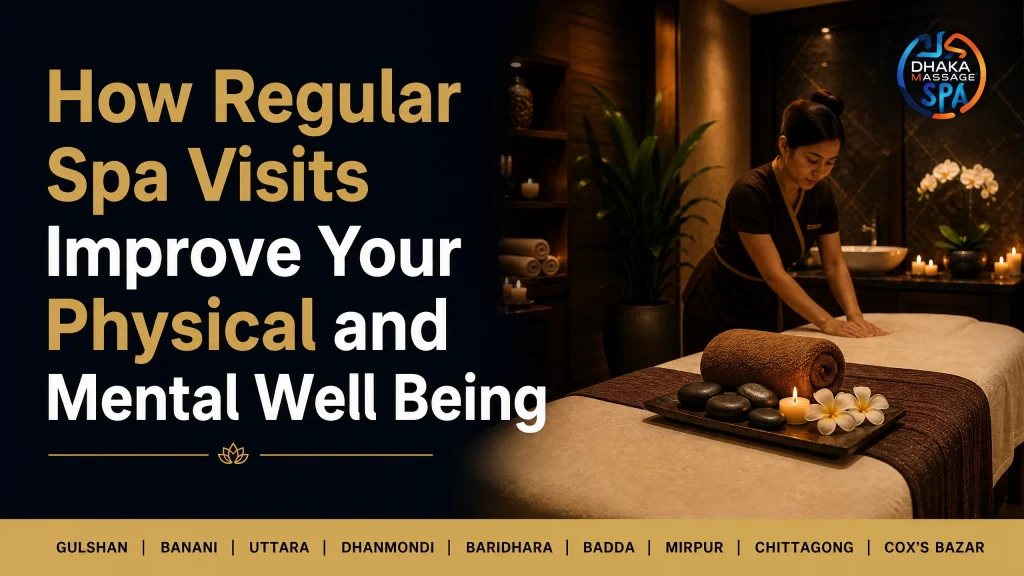 Regular Spa Visits - Dhaka massage Spa
