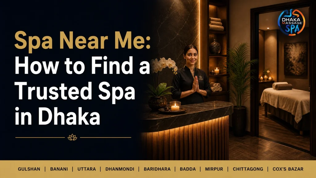 Spa Near Me - Dhaka Massage Spa